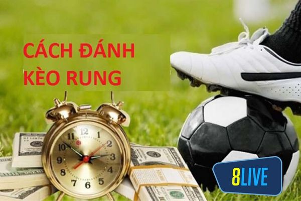 Cách tính kèo rung là sao và như thế nào còn phụ thuộc vào cách đặt cược của bạn